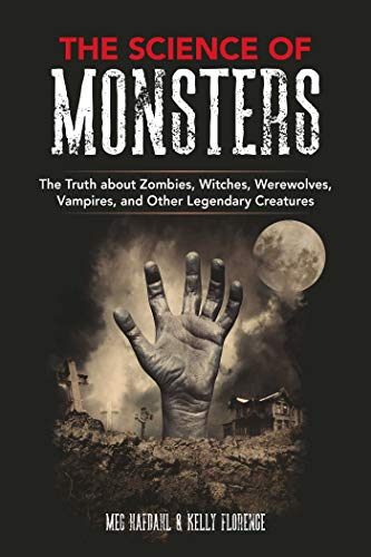 D.o.w.n.l.o.a.d The Science of Monsters: The Truth about Zombies, Witches, Werewolves, Vampires, and Other Legendary [D.O.C]