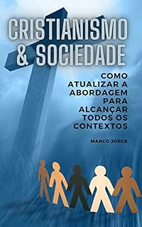 Livro Cristianismo e Sociedade: Como Atualizar a Abordagem para Alcançar Todos os Contextos