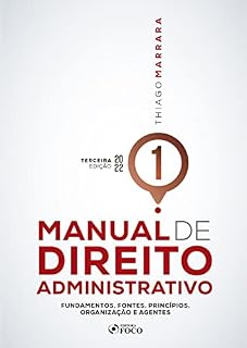Livro Manual de Direito Administrativo - Volume 01: Fundamentos, fontes, princípios, organização e agentes