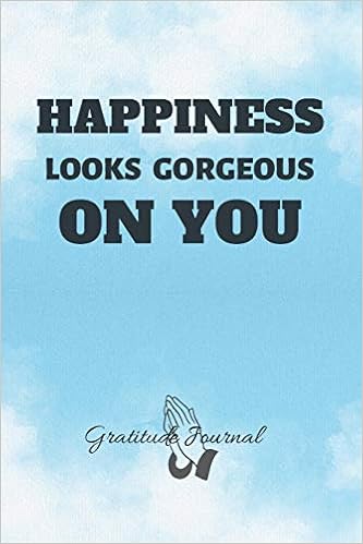 Happiness Looks Good On You Quotes Amazon.fr - Happiness Looks Gorgeous On You: Gratitude Journal For Daily  Thanksgiving And Reflection + Inspirational Quotes Coloring Book | Practice  More ... And Anxiety By Colouring Emotional Drawings. - Soul, Inspired -  Livres