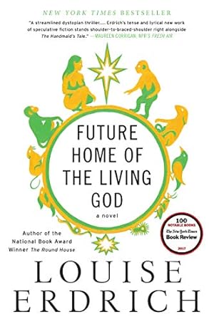 Future Home of the Living God by Louise Erdrich