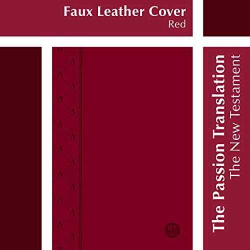 The Passion Translation New Testament, Red (2nd Edition, Faux Leather) - In-Depth Bible with Psalms, Proverbs, and Song of Songs, Makes a Great Gift ... and More Imitation Leather March 13, 2018