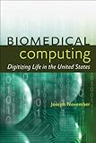 Image de Biomedical Computing: Digitizing Life in the United States (The Johns Hopkins University Studies in Historical and Political Science)