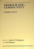 Democratic Community : Nomos XXXV, , 0814714978