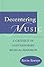 Decentering Music: A Critique of Contemporary Musical Research
