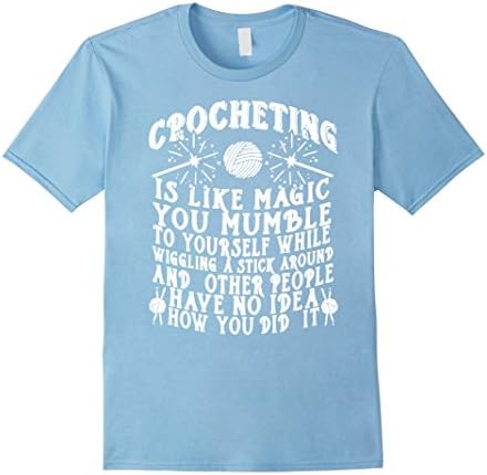 Men's Crocheting T-shirt , Crocheting is like magic Large Baby Blue