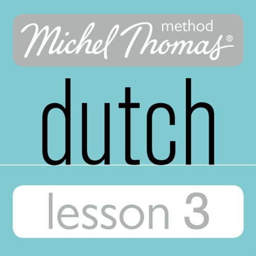 Michel Thomas Beginner Dutch, Lesson 3