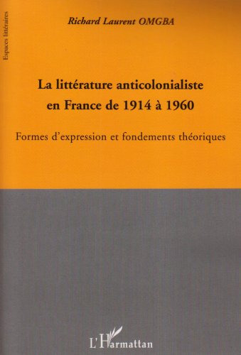 La  littérature anticolonialiste en France de 1914 à 1960
