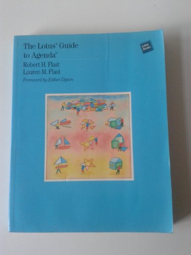 The Lotus Guide to Agenda (Lotus Learning Series) by Robert H. Flast, Lauren M. Flast