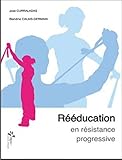 Rééducation en résistance progressive by José Curraladas, Blandine Calais-Germain