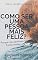 Livro Como ser uma pessoa mais feliz: Porque nos sentimos tristes e como mudar isto?