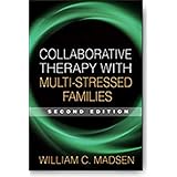 Collaborative Therapy with Multi-Stressed Families, Second Edition (The Guilford Family Therapy Series)