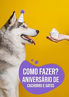E-book Como fazer? Aniversário de Cachorro | Aniversário de Gato | Aniversário Pet