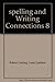 spelling and Writing Connections 8 0176023062 Book Cover