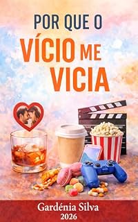 Livro Por Que o Vício Me Vicia