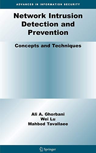 Network Intrusion Detection and Prevention: Concepts and Techniques (Advances in Information Security) by Ali A. Ghorbani, Wei Lu, Mahbod Tavallaee