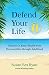 Defend Your Life II: Vitamin D: Better Health from Preconception through Adulthood by Susan Rex Ryan