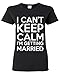Artix I Can't Keep Calm I'm Getting Married Women T-Shirt Couples Shirts