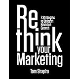 Rethink Your Marketing: 7 Strategies to Unleash Revenue Growth