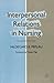 Interpersonal Relations in Nursing: A Conceptual Frame of Reference for Psychodynamic Nursing by Hildegard E. Peplau, Trevor Clay