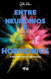 Livro Entre Neurônios e Hormônios: O Laboratório Interno da Emoções