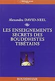 Les Enseignements secrets des Bouddhistes tibétains (French Edition) by 