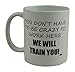 Rogue River Tactical Funny Novelty Coffee Mug- You Don't Have to Be Crazy to Work Here We Will Train You Cup, Great Gift Idea for Employee, Boss and Coworker, 11 Oz, White