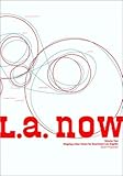 Front cover for the book L. A. Now, Volume Two: Shaping a New Vision for Downtown Los Angeles: Seven Proposals by Richard Koshalek
