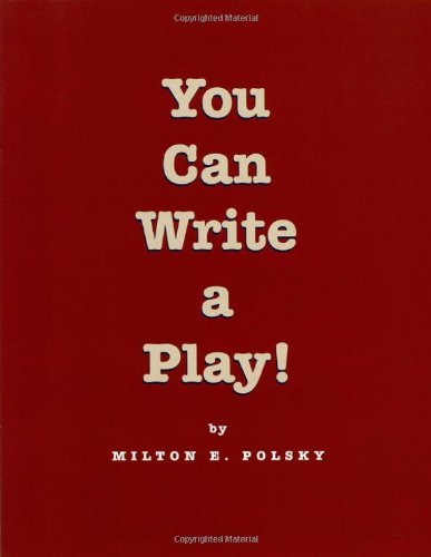 You Can Write a Play! (Applause Books)