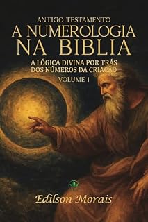 Livro A numerologia na Bíblia: A lógica divina por trás dos números da criação