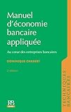 Manuel d'économie bancaire appliquée : Au coeur des entreprises bancaires by 