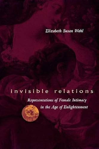 Download Invisible Relations: Representations of Female Intimacy in the Age of Englightenment PDF