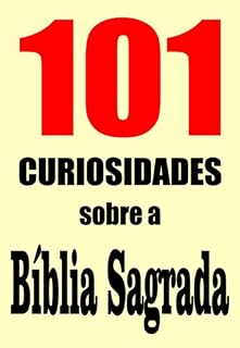 Livro 101 CURIOSIDADES sobre a Bíblia Sagrada