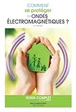 Comment se protéger des ondes électromagnétiques ? by