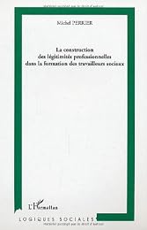 La  construction des légitimités professionnelles dans la formation des travailleurs sociaux