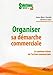 Organiser sa démarche commerciale : Le couteau suisse de l'action commerciale by 