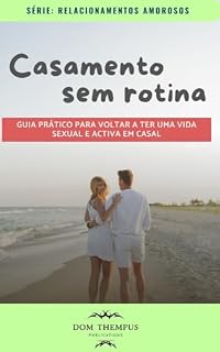 Livro Casamento Sem Rotina: Guia Prático para voltar a ter uma Vida Sexual e Ativa em Casal