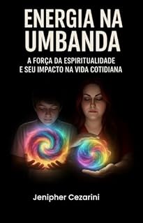 Livro Energia na Umbanda : A força da Espiritualidade e seu Impacto na vida cotidiana