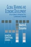 Image de Global Warming and Economic Development: A Holistic Approach to International Policy Co-operation and Co-ordination (Advances in Computational Economi
