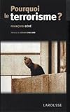 Pourquoi le terrorisme ? (French edition) by