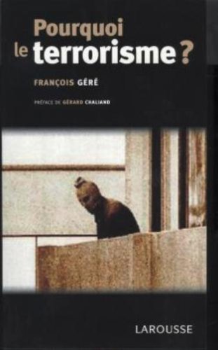 Pourquoi le terrorisme ? (French edition) by FRANï¿½OIS GERE