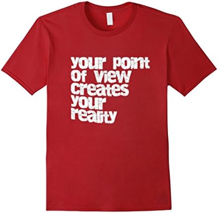 Mens Your Point of View Creates Your Reality t-shirt Small Cranberry