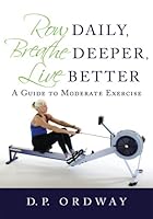 Cover of Row Daily, Breathe Deeper, Live Better