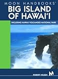 Moon Handbooks Big Island of Hawai'i: Including Hawaii Volcanoes National Park by 