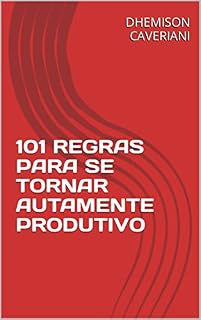 Livro 101 REGRAS PARA SE TORNAR AUTAMENTE PRODUTIVO