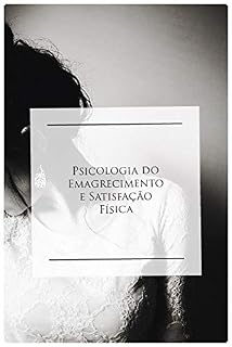 Livro Psicologia do Emagrecimento e Satisfação Fisica