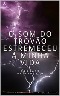 Livro O Som do Trovão Estremeceu a Minha Vida