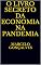 Livro O LIVRO SECRETO DA ECONOMIA NA PANDEMIA