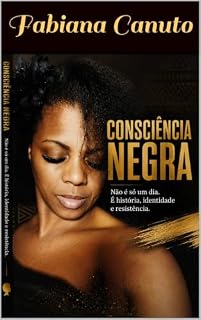 Livro Consciência Negra : Não é só um dia. É história, identidade e resistência.