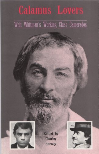 Calamus Lovers: Walt Whitman's Working-Class Camerados by Charley Shively